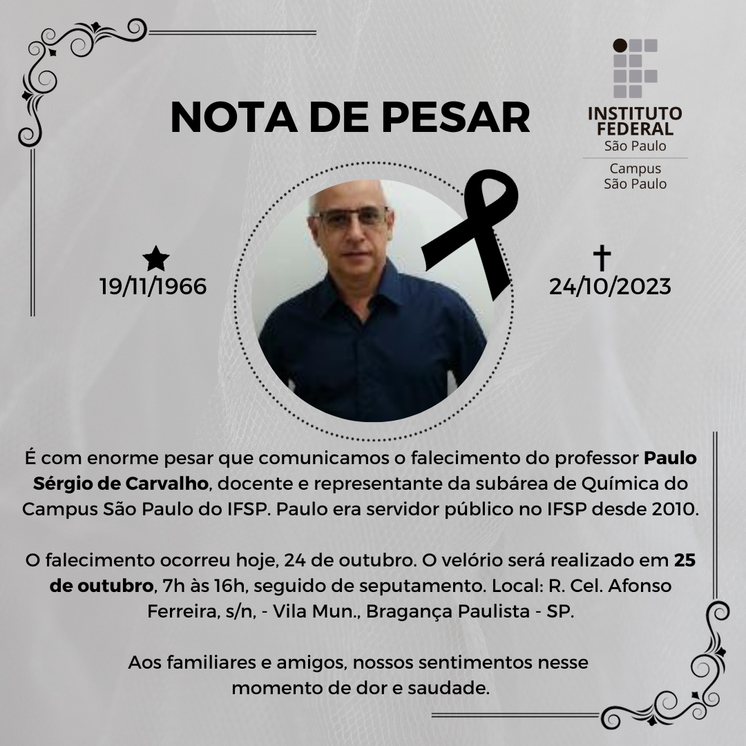 É com enorme pesar que comunicamos o falecimento do professor Paulo Sérgio de Carvalho docente da subárea de Química do Campus São Paulo. O falecimento ocorreu hoje 24 de outubro no período da 